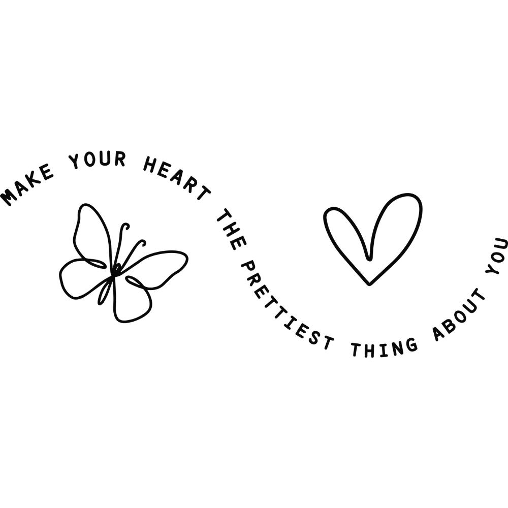 MAKE YOUR HEART THE PRETTIEST THING ABOUT YOU- BLACK