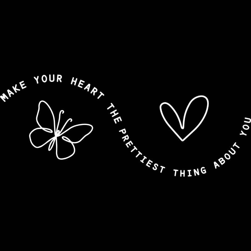 MAKE YOUR HEART THE PRETTIEST THING ABOUT YOU- WHITE
