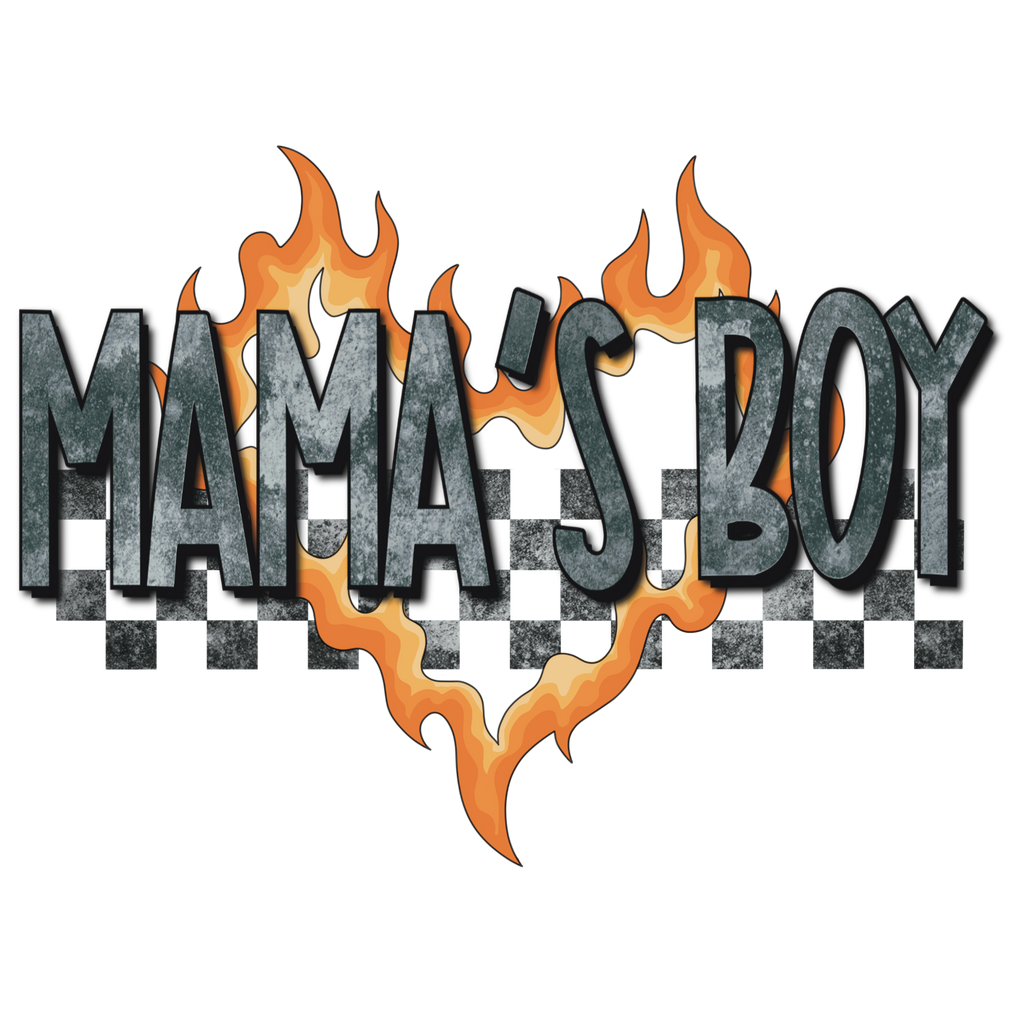 MAMA'S BOY- FLAMES