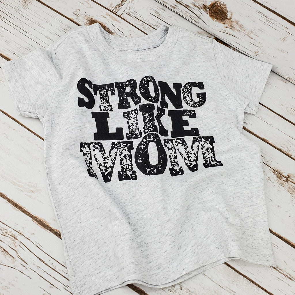 Strong Like Mom Toddler Tee